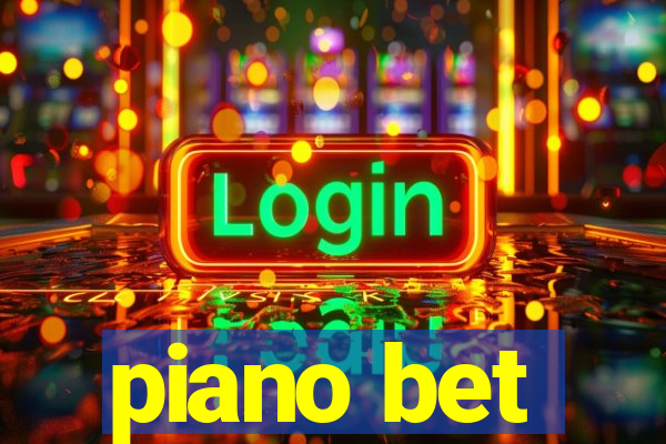piano bet